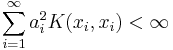 \sum_{i=1}^\infty a_i^2 K (x_i, x_i) < \infty