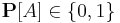 \mathbf{P}[ A ]\in\{0,1\}