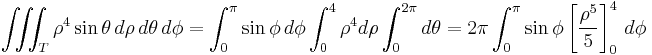 \iiint_T \rho^4 \sin \theta \, d\rho\, d\theta\, d\phi = \int_0^{\pi} \sin \phi \,d\phi \int_0^4 \rho^4 d \rho \int_0^{2 \pi} d\theta = 2 \pi \int_0^{\pi} \sin \phi \left[ \frac{\rho^5}{5} \right]_0^4 \, d \phi