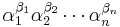 \alpha_1^{\beta_1}\alpha_2^{\beta_2}\cdots\alpha_n^{\beta_n}