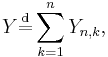 Y\stackrel{\mathrm{d}}{=}\sum_{k=1}^n Y_{n,k}, \, 