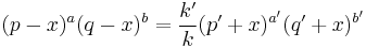 (p-x)^{a}(q-x)^{b}=\frac{k'}{k} (p'%2Bx)^{a'}(q'%2Bx)^{b'}