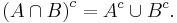 \left(A \cap B \right)^{c}=A^{c} \cup B^{c} .