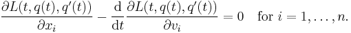 \frac{\partial L(t,q(t),q'(t))}{\partial x_i}-\frac{\mathrm{d}}{\mathrm{d}t}\frac{\partial L(t,q(t),q'(t))}{\partial v_i} = 0
\quad \text{for } i = 1, \dots, n.