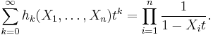 \sum_{k=0}^\infty h_k(X_1,\ldots,X_n)t^k = \prod_{i=1}^n\frac1{1-X_it}.