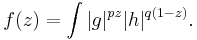  f(z) = \int |g|^{pz} |h|^{q(1-z)}.