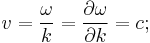  v = \frac{\omega}{k} = \frac{\partial \omega}{\partial k} = c;