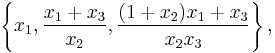 \left\{x_1,\frac{x_1%2Bx_3}{x_2},\frac{(1%2Bx_2)x_1%2Bx_3}{x_2x_3} \right\},