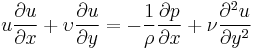  u{\partial u \over \partial x}%2B\upsilon{\partial u \over \partial y}=-{1\over \rho} {\partial p \over \partial x}%2B{\nu}{\partial^2 u\over \partial y^2} 