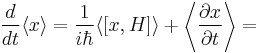  \frac{d}{dt}\langle x\rangle = \frac{1}{i\hbar}\langle [x,H]\rangle %2B \left\langle \frac{\partial x}{\partial t}\right\rangle = 