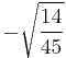 -\sqrt{\frac{14}{45}}\!\,