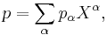  p = \sum_\alpha p_\alpha X^\alpha,\ 