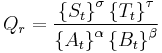 Q_r = \frac{\left\{S_t\right\}^\sigma \left\{T_t\right\}^\tau }{\left\{A_t\right\}^\alpha \left\{B_t\right\}^\beta } 