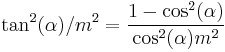 \tan^2(\alpha)/m^2=\frac{1-\cos^2(\alpha)}{\cos^2(\alpha) m^2}