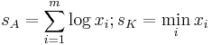 s_{A}=\sum_{i=1}^m \log x_i; s_K=\min_i x_i