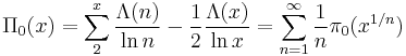 \Pi_0(x) = \sum_2^x \frac{\Lambda(n)}{\ln n} - \frac12 \frac{\Lambda(x)}{\ln x} = \sum_{n=1}^\infty \frac1n \pi_0(x^{1/n})