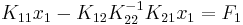 
K_{11}x_{1}-K_{12}K_{22}^{-1}K_{21}x_{1}=F_{1}
