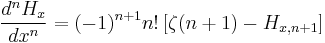 \frac{d^n H_x}{dx^n} = (-1)^{n%2B1}n!\left[\zeta(n%2B1)-H_{x,n%2B1}\right]