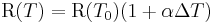 \operatorname{R}(T) = \operatorname{R}(T_0)(1 %2B \alpha\Delta T)