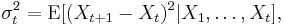 \sigma_t^2 = \operatorname{E}[(X_{t%2B1}-X_t)^2|X_1, \ldots, X_t],