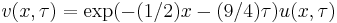  v(x,\tau)=\exp(-(1/2)x-(9/4)\tau) u(x,\tau) 