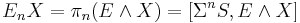 E_n X = \pi_n (E \wedge X) = [\Sigma^n S, E \wedge X]