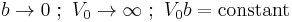  b \rightarrow 0 \�; \ V_0 \rightarrow \infty \�; \ V_0 b = \mathrm{constant} \,\! 