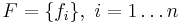 F = \{f_i\}, \ i=1 \ldots n