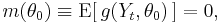 
    m(\theta_0) \equiv \operatorname{E}[\,g(Y_t,\theta_0)\,]=0,
  