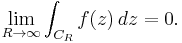 \lim_{R \to \infty} \int_{C_R} f(z)\, dz = 0.