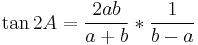 \tan 2A = \frac{2 a b}{a %2B b} * \frac{1}{b - a}