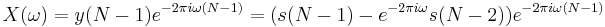 X(\omega) = y(N-1) e^{-2 \pi i \omega (N - 1)} = ( s(N-1) - e^{-2 \pi i \omega} s(N-2) ) e^{-2 \pi i \omega (N - 1)}