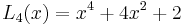 L_4(x)=x^4%2B4x^2%2B2 \,