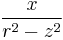\frac{x}{r^2-z^2}\,