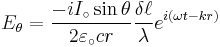 E_\theta={{-iI_\circ\sin\theta}\over 2\varepsilon_\circ c r}{\delta \ell\over\lambda}e^{i\left(\omega t-kr\right)}