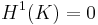  H^1(K)=0