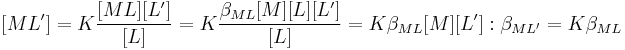 [ML']=K\frac{[ML][L']}{[L]} = K \frac{\beta_{ML}[M][L][L']}{[L]}= K \beta_{ML}[M][L']: \beta_{ML'}=K\beta_{ML}