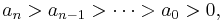  a_n>a_{n-1}>\cdots>a_0>0,