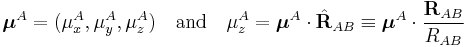 
\boldsymbol{\mu}^A = (\mu_x^A, \mu_y^A, \mu_z^A) \quad\hbox{and}\quad
\mu_z^A = \boldsymbol{\mu}^A\cdot \hat{\mathbf{R}}_{AB} \equiv \boldsymbol{\mu}^A\cdot \frac{\mathbf{R}_{AB}}{R_{AB}}
