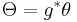 \Theta = g^*\theta