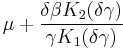 \mu %2B \frac{\delta \beta K_{2}(\delta \gamma)}{\gamma K_1(\delta\gamma)}