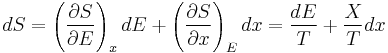 dS = \left(\frac{\partial S}{\partial E}\right)_{x}dE%2B\left(\frac{\partial S}{\partial x}\right)_{E}dx = \frac{dE}{T} %2B \frac{X}{T} dx\,