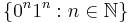 \{0^n 1^n�: n \in \mathbb N\}