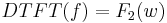  DTFT(f) = F_2(w)