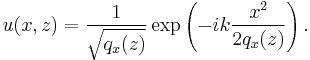 
{u}(x,z) = \frac{1}{\sqrt{{q}_x(z)}} \exp\left(-i k \frac{x^2}{2 {q}_x(z)}\right).
