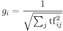 g_i = \frac{1}{\sqrt{\sum_j \mathrm{tf}_{ij}^2}}