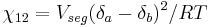 \chi_{12} = V_{seg}(\delta_a - \delta_b)^2/RT \,