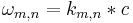 \omega_{m,n}=k_{m,n}*c