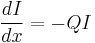  \frac{dI}{dx}=-QI \,\!