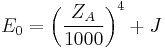  E_0 = \left(\frac{Z_A}{1000}\right)^4 %2B J